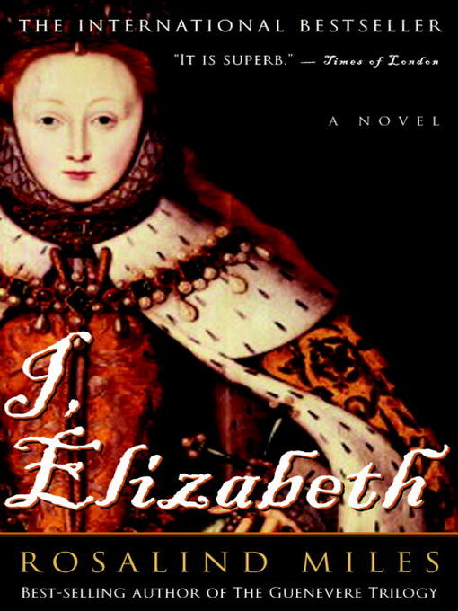 Title details for I, Elizabeth by Rosalind Miles - Wait list